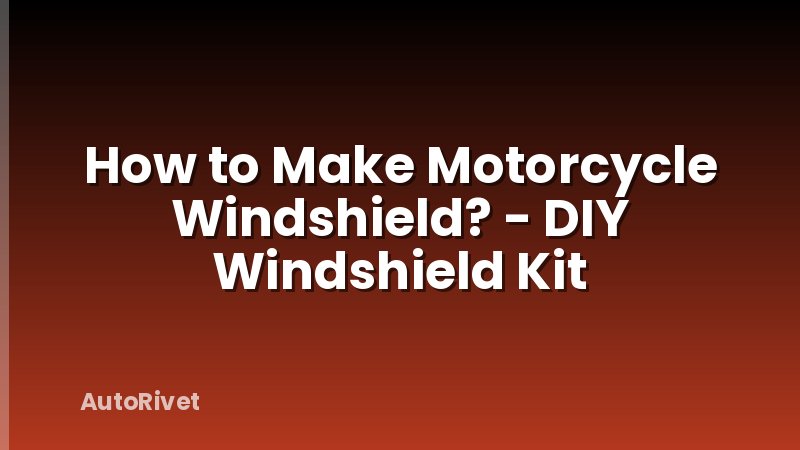 How to Make Motorcycle Windshield? - DIY Windshield Kit