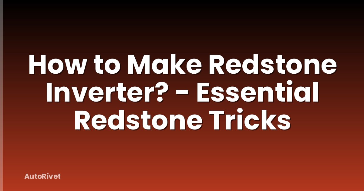 How to Make Redstone Inverter? - Essential Redstone Tricks