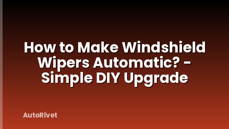 How to Make Windshield Wipers Automatic? - Simple DIY Upgrade