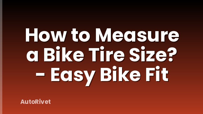 How to Measure a Bike Tire Size? - Easy Bike Fit