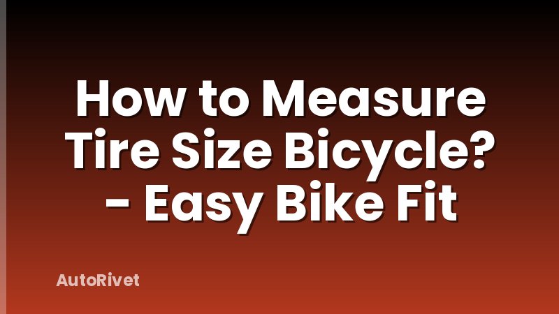 How to Measure Tire Size Bicycle? - Easy Bike Fit