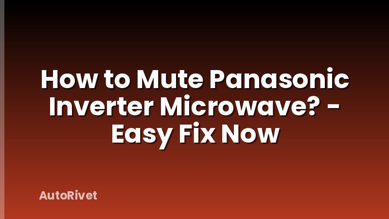 How to Mute Panasonic Inverter Microwave? - Easy Fix Now