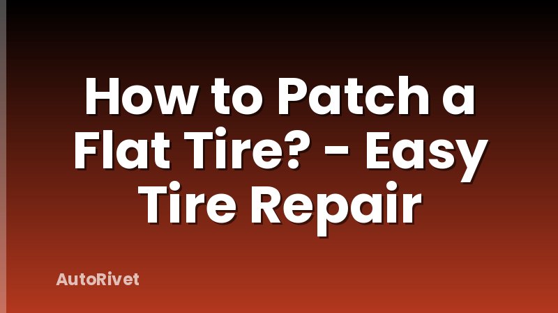 How to Patch a Flat Tire? - Easy Tire Repair