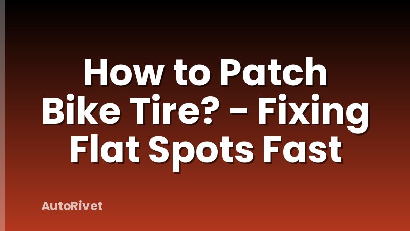 How to Patch Bike Tire? - Fixing Flat Spots Fast