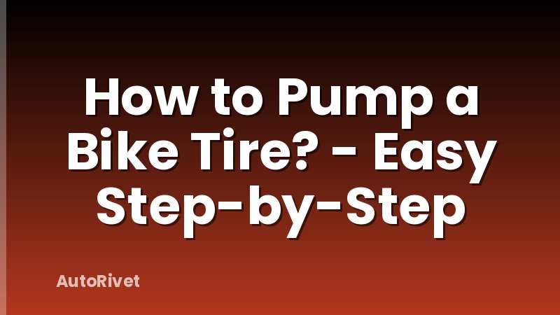 How to Pump a Bike Tire? - Easy Step-by-Step