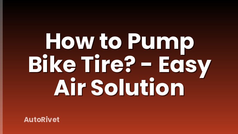 How to Pump Bike Tire? - Easy Air Solution