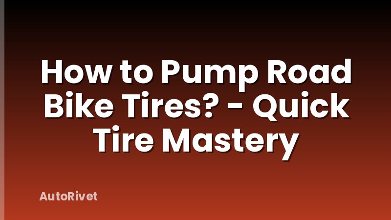 How to Pump Road Bike Tires? - Quick Tire Mastery