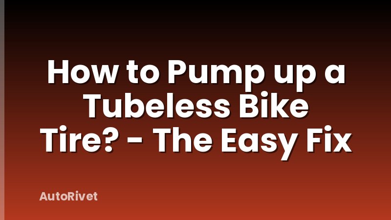How to Pump up a Tubeless Bike Tire? - The Easy Fix
