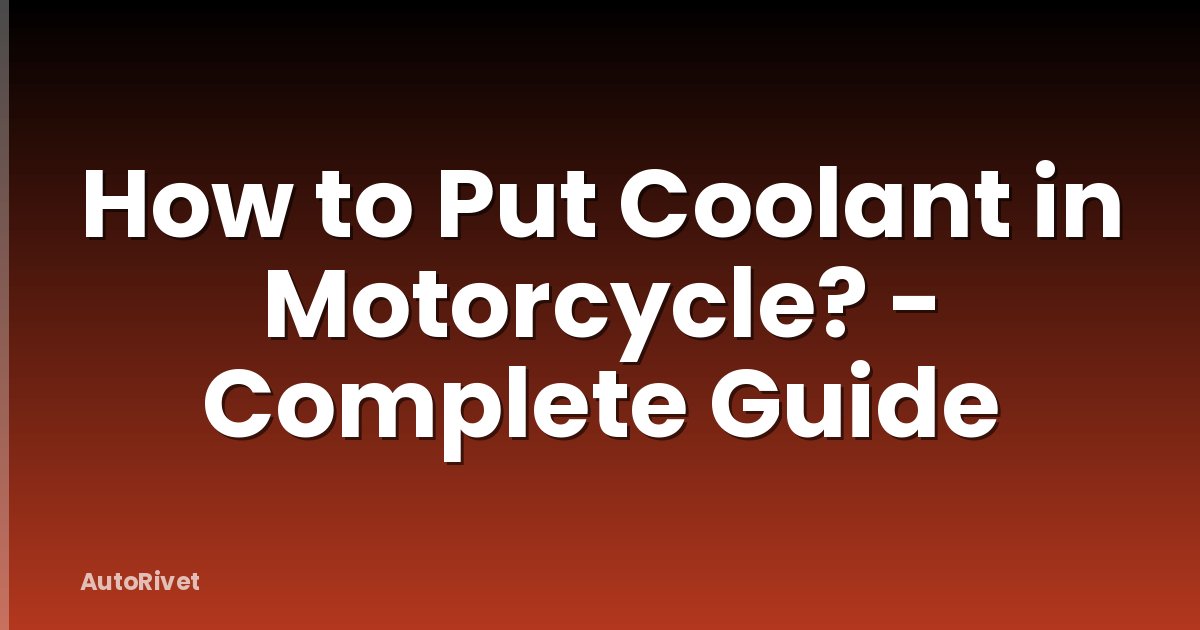 How to Put Coolant in Motorcycle? - Complete Guide