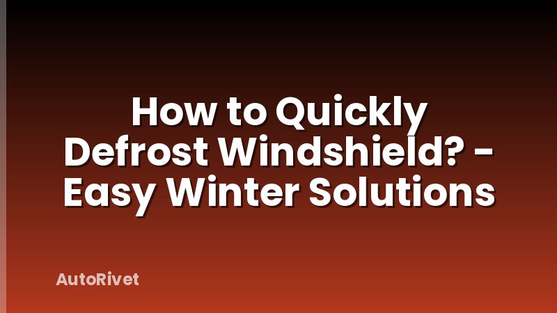How to Quickly Defrost Windshield? - Easy Winter Solutions