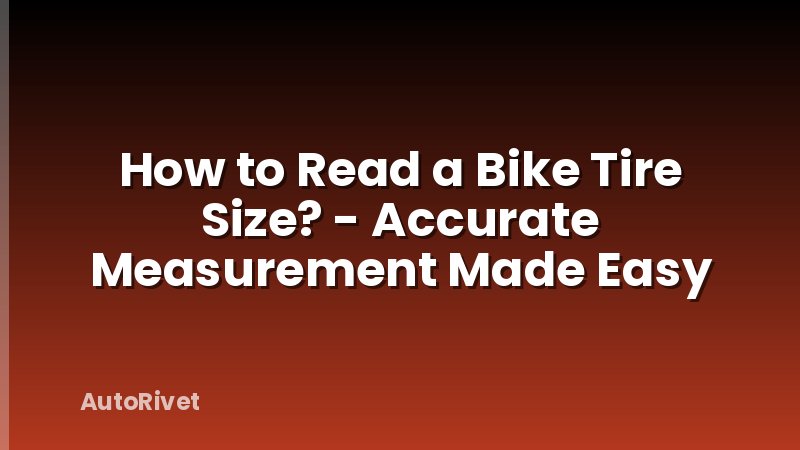 How to Read a Bike Tire Size? - Accurate Measurement Made Easy