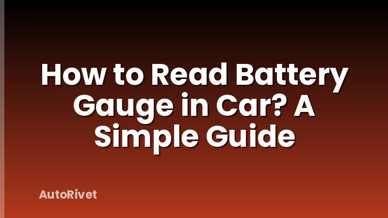 How to Read Battery Gauge in Car? A Simple Guide