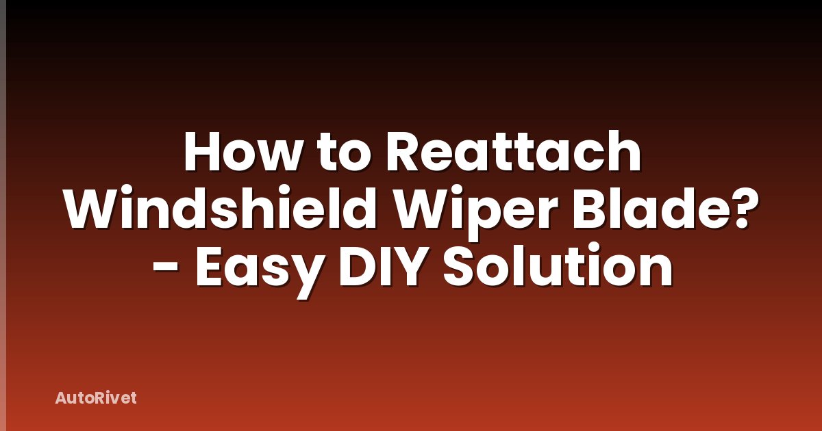 How to Reattach Windshield Wiper Blade? - Easy DIY Solution