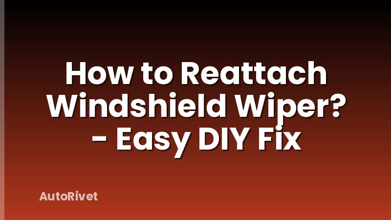 How to Reattach Windshield Wiper? - Easy DIY Fix