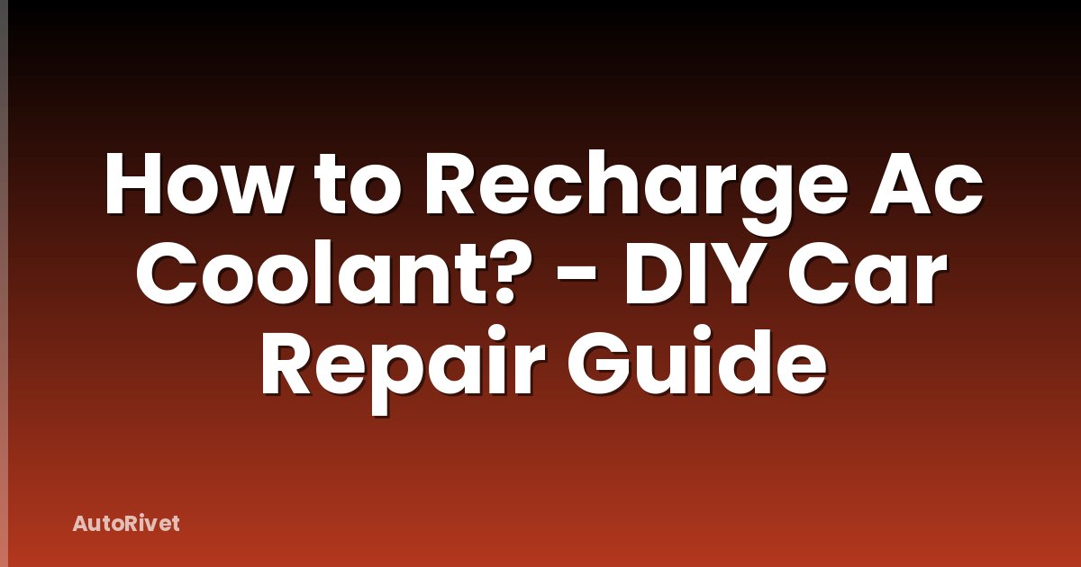 How to Recharge Ac Coolant? - DIY Car Repair Guide