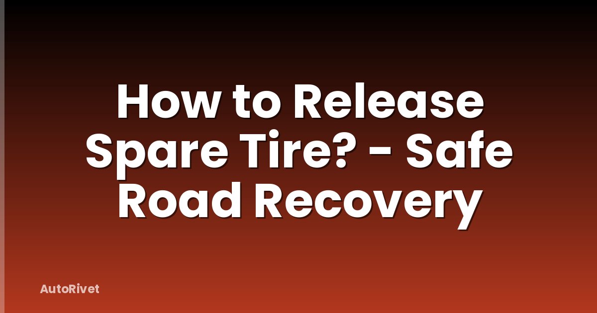 How to Release Spare Tire? - Safe Road Recovery