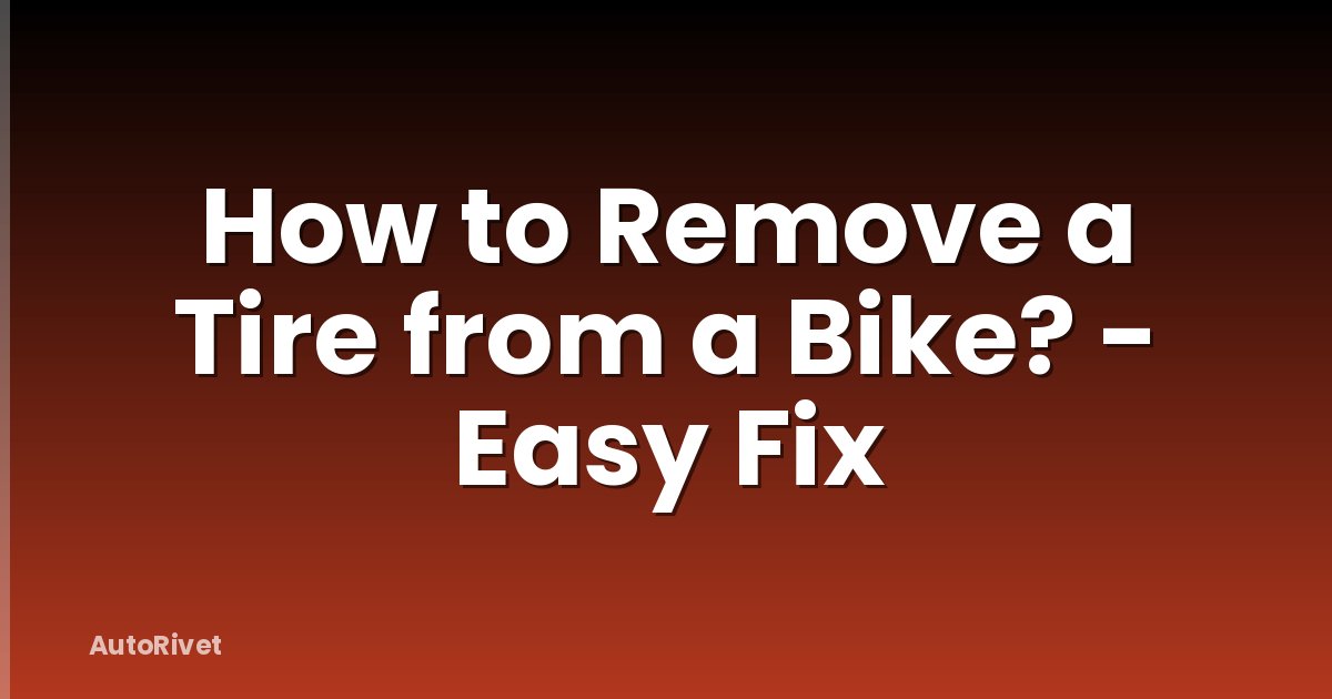 How to Remove a Tire from a Bike? - Easy Fix
