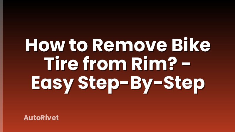 How to Remove Bike Tire from Rim? - Easy Step-By-Step