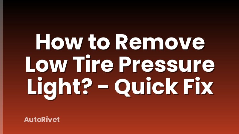 How to Remove Low Tire Pressure Light? - Quick Fix