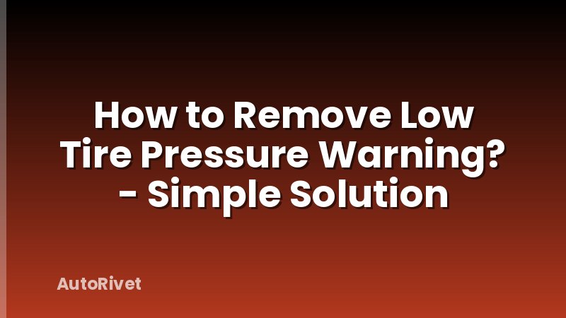 How to Remove Low Tire Pressure Warning? - Simple Solution