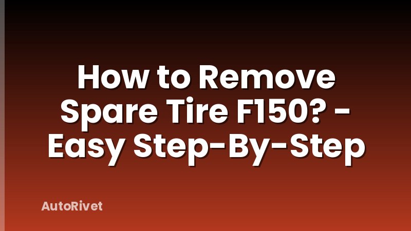 How to Remove Spare Tire F150? - Easy Step-By-Step