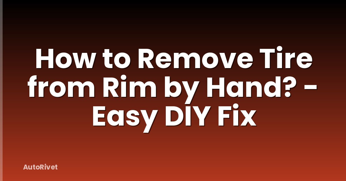 How to Remove Tire from Rim by Hand? - Easy DIY Fix