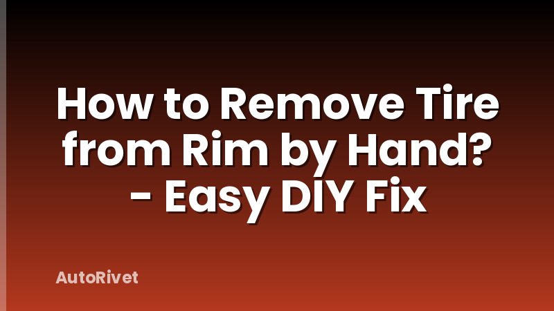 How to Remove Tire from Rim by Hand? - Easy DIY Fix