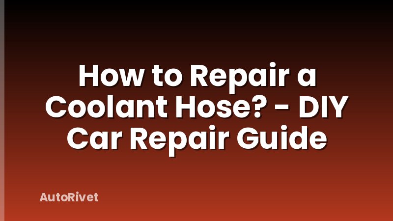 How to Repair a Coolant Hose? - DIY Car Repair Guide