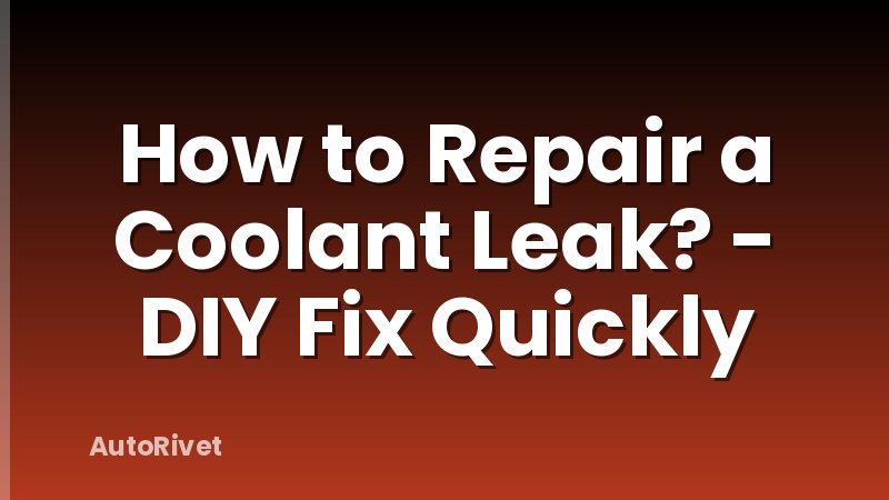 How to Repair a Coolant Leak? - DIY Fix Quickly