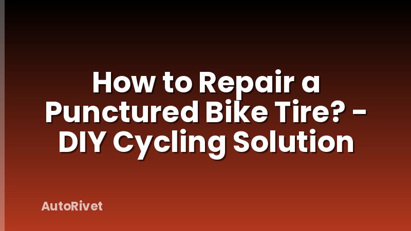 How to Repair a Punctured Bike Tire? - DIY Cycling Solution