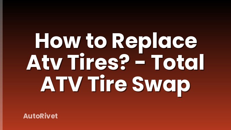 How to Replace Atv Tires? - Total ATV Tire Swap