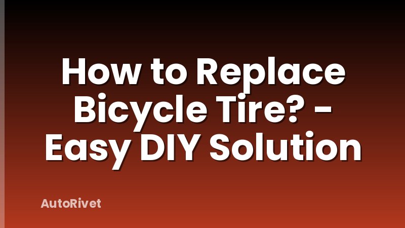 How to Replace Bicycle Tire? - Easy DIY Solution