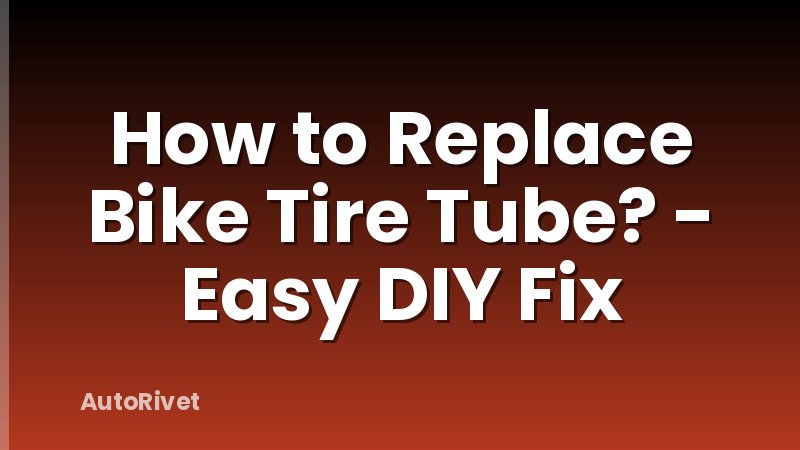 How to Replace Bike Tire Tube? - Easy DIY Fix