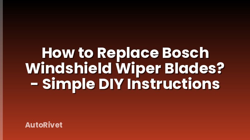 How to Replace Bosch Windshield Wiper Blades? - Simple DIY Instructions