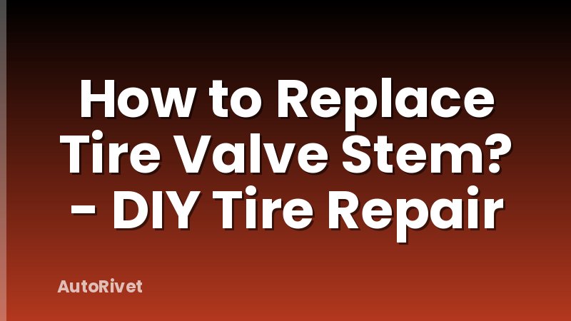 How to Replace Tire Valve Stem? - DIY Tire Repair