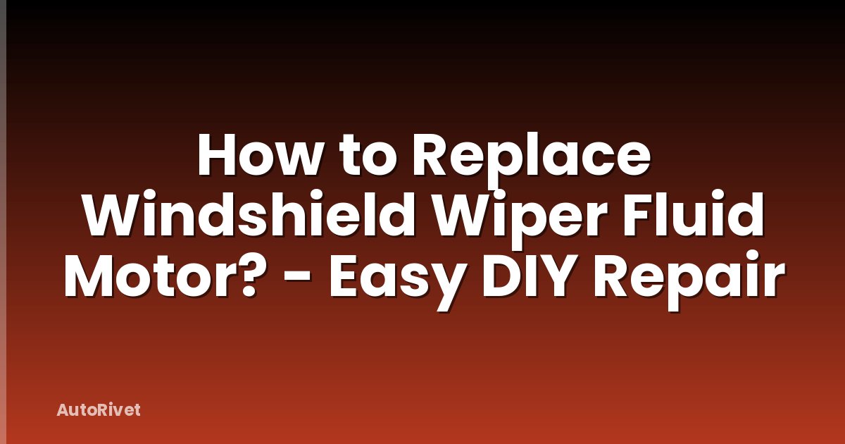 How to Replace Windshield Wiper Fluid Motor? - Easy DIY Repair