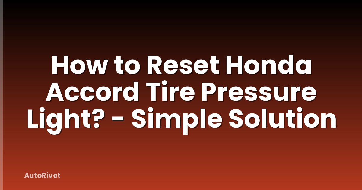 How to Reset Honda Accord Tire Pressure Light? - Simple Solution