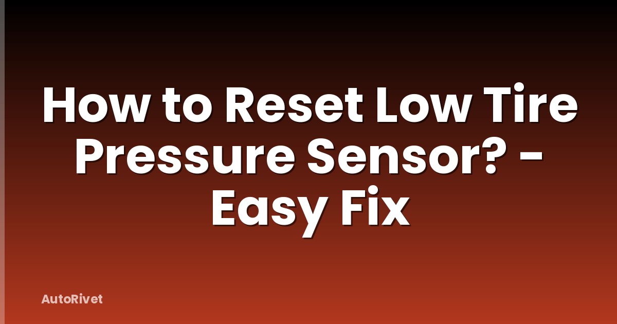 How to Reset Low Tire Pressure Sensor? - Easy Fix