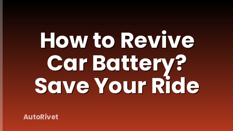 How to Revive Car Battery? Save Your Ride