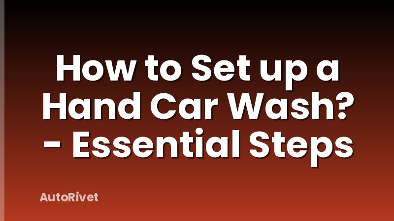 How to Set up a Hand Car Wash? - Essential Steps