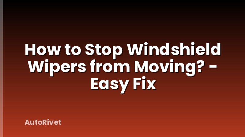 How to Stop Windshield Wipers from Moving? - Easy Fix