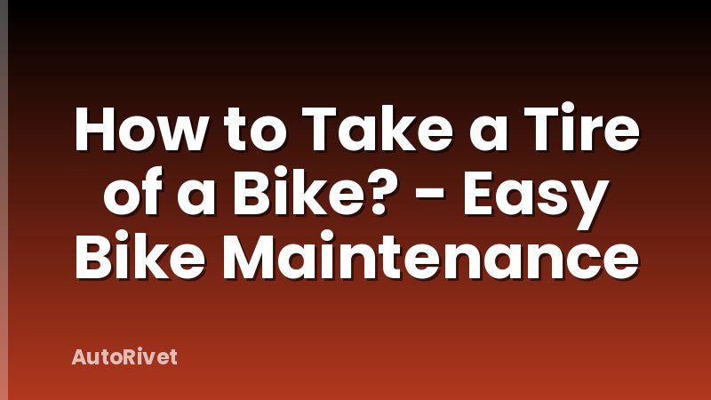 How to Take a Tire of a Bike? - Easy Bike Maintenance
