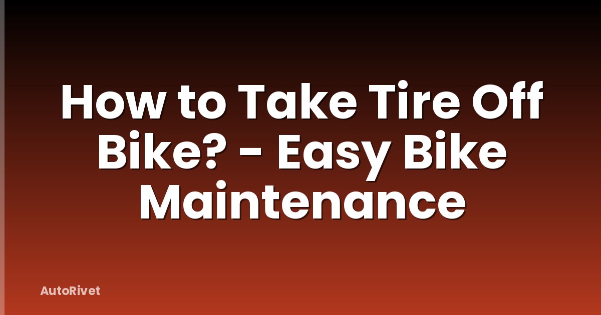 How to Take Tire Off Bike? - Easy Bike Maintenance