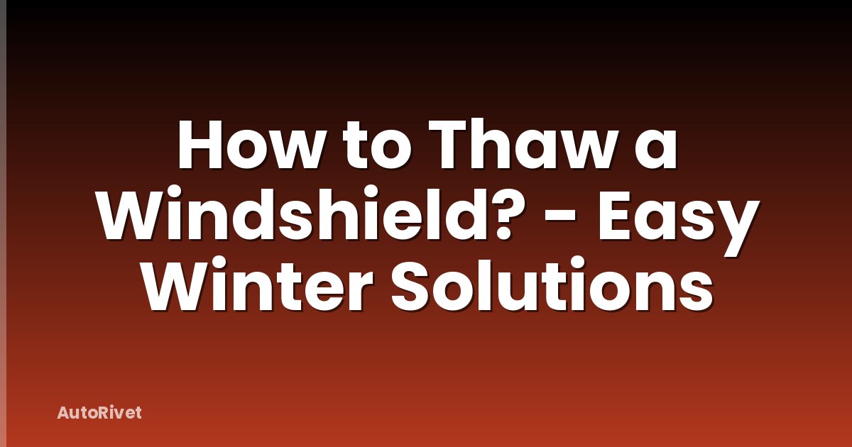 How to Thaw a Windshield? - Easy Winter Solutions
