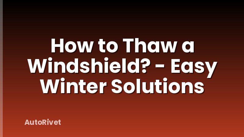 How to Thaw a Windshield? - Easy Winter Solutions
