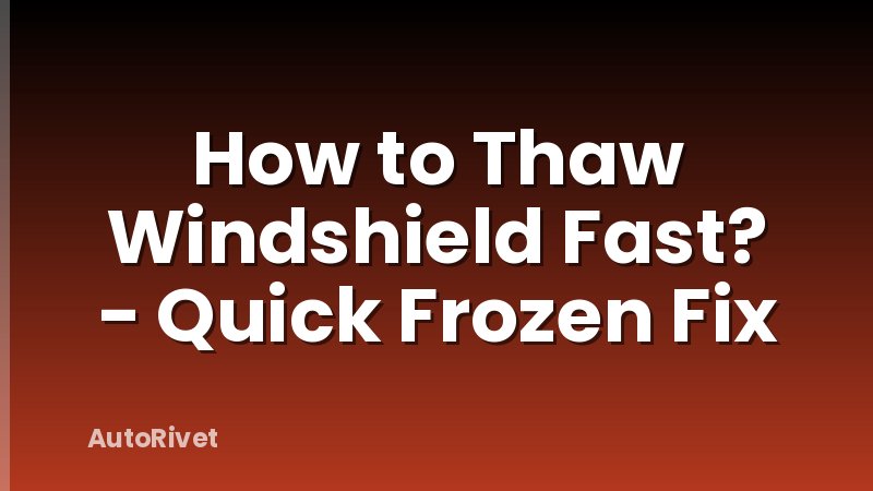 How to Thaw Windshield Fast? - Quick Frozen Fix