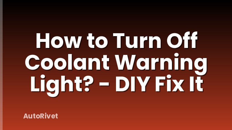 How to Turn Off Coolant Warning Light? - DIY Fix It