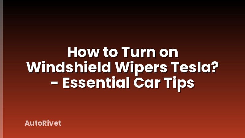 How to Turn on Windshield Wipers Tesla? - Essential Car Tips