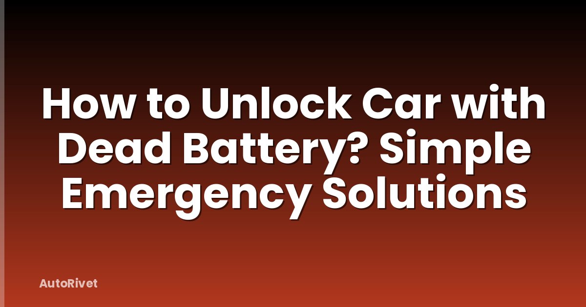 How to Unlock Car with Dead Battery? Simple Emergency Solutions