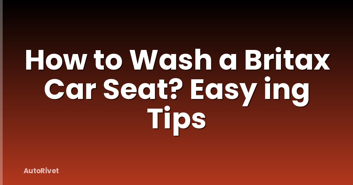 How to Wash a Britax Car Seat? Easy ing Tips